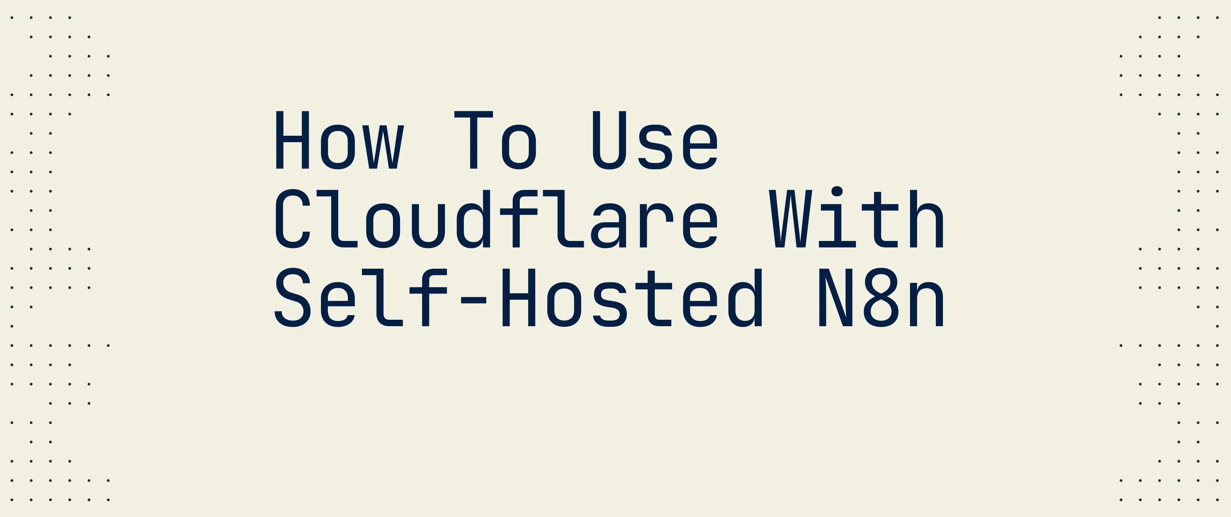 So verwendest Du Cloudflare mit selbst gehostetem n8n